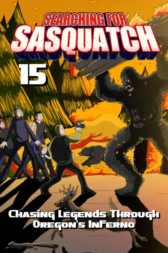 《寻找大脚怪 15：俄勒冈地狱追寻记》- 深入原始森林，揭秘传奇生物的终极真相！